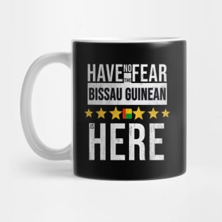 Have No Fear The Bissau Guinean Is Here - Gift for Bissau Guinean From Guinea Bissau Mug